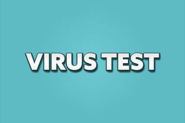 Virus Test. A Illustration with white text isolated on light green background.
