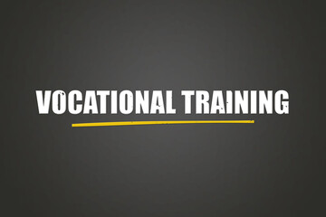 Vocational Training. A blackboard with white text. Illustration with grunge text style.