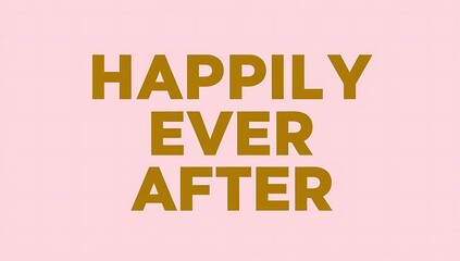 Happily Ever After Gold Letters Pink Background