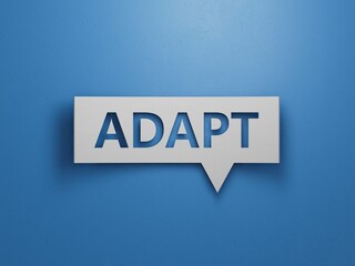 Adapt symbol. The concept word 'adapt' on Speech Bubble. Business, adaptation and adapt concept.Business Concept.3D rendering on blue background.