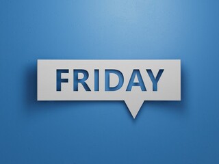 friday word concept. Speech Bubble, notepad, pen and business charts.Minimalist Abstract Design With White Cut Out Paper.3D rendering on blue background.