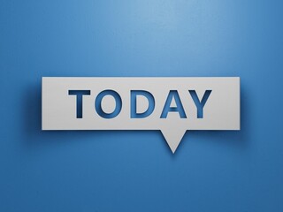 Today word made of wood background. Today sign, current day concept. Calendar concept. Word today written with Speech Bubble.Business Concept.3D rendering on blue background.