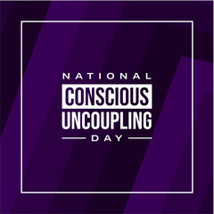 National Conscious Uncoupling Day holiday concept