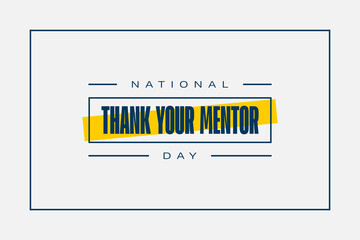 Thank Your Mentor Day holiday concept
