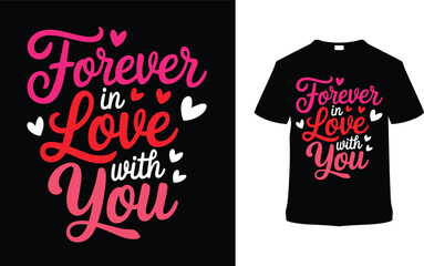 Forever In Love With You Valentine's T shirt Design, apparel, vector illustration, graphic template, print on demand, textile, retro style, typography, vintage, eps 10, element, valentine day tee
