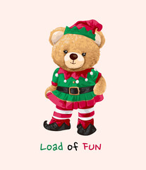 load of dun slogan with cute girly bear doll in elf costume vector illustration