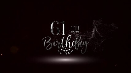 Happy Birthday To you, 61th Happy Birthday To You, Celebrate 61 Years Birthday Video Animation On Black Backgrounds 