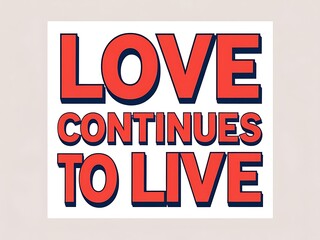 Obraz premium Love Continues To Live A Bold Statement Of Enduring Affection