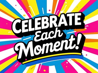 Fototapeta premium Celebrate Each Moment With Joyful Enthusiasm