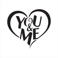 Happy Valentine's Day Silhouette Typography Vector Design with This Text "You and Me" 