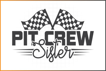 Pit Crew Sister, Racing T-shirt Design, Race Birthday Design, Racing Quotes, Pit Crew Family