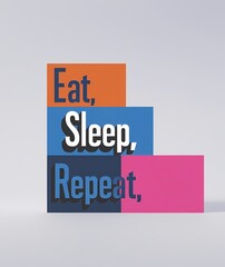 Fototapeta premium Eat sleep repeat vibrant colored block typography