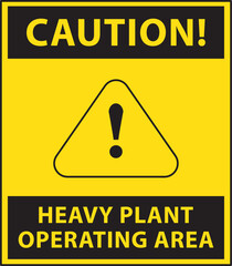 Heavy plant operatinga area warning industrial sign vector.eps