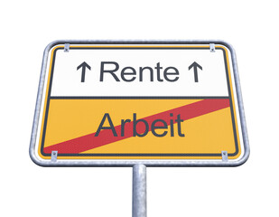 Ortsschild - Ortstafel - Arbeit - Rente - Freisteller - Freigestellt