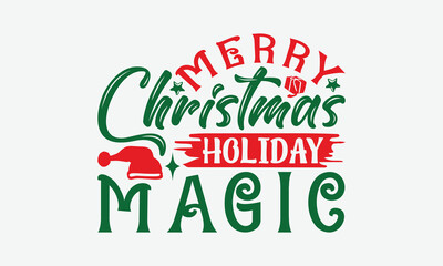 Fototapeta premium Merry Christmas Holiday Magic - Christmas Day T-Shirt Design, Illustration For Prints On T-Shirts And Bags, Files As Cutting, Isolated Background.