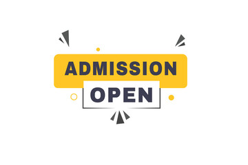 Admission open banner, sign icon tag flat style word vector. Design for web, announcement.