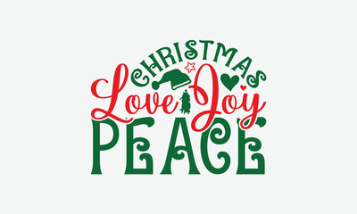 Naklejka premium Christmas Love Joy Peace - Christmas Day T-Shirt Design, Illustration For Prints And Bags, Posters, Cards, Cameo, Cricut, Eps, Files As Cutting, Isolated Background.