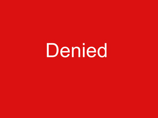 Denied