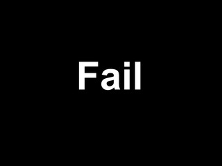 Fail
