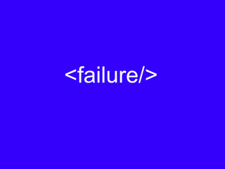 Failure