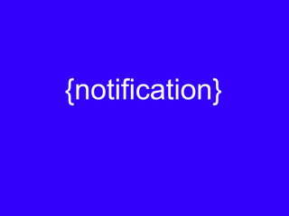 Notification