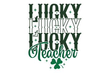 Obraz premium Lucky Teacher St Patrick's T-shirt Design