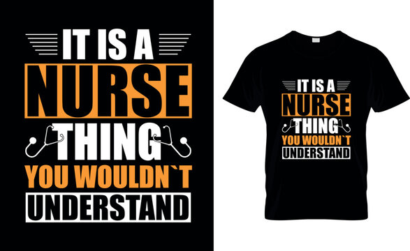 It is a Nurse thing you wouldn`t understand - Nurse T-Shirt Design