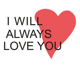 Romantic love quote with a red heart. Minimalist typography design expressing affection. Perfect for Valentine's Day, love messages, or romantic decor.