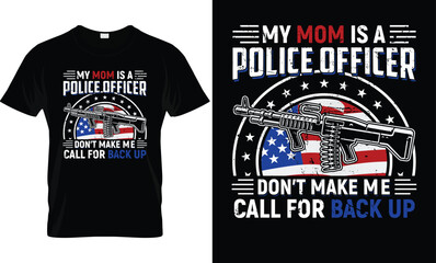 My Mom Police Officer, Police Mom T-Shirt Design.