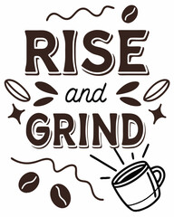 Rise and Grind typography t shirt design