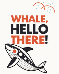Whale, Hello There! typography t shirt design