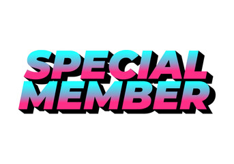 Special member. Text effect in modern colors with 3D effect look