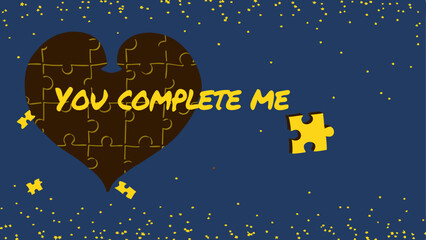 A heart-shaped puzzle with missing pieces symbolizing the concept of finding your soul mate and complementing each other.The phrase &ldquo; YOU COMPLETE ME&rdquo; on a white background