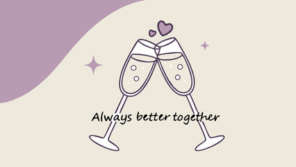 A pair of champagne flutes clinking, with the text "ALWAYS BETTER TOGETHER" in a modern, stylized font. The image celebrates friendship, unity, and the power of connection.