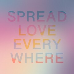 Spread Love Valentine quotes isolated on a soft color background.