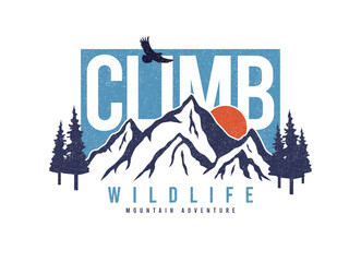 Mountains t-shirt design with slogan - climb. Mountain typography graphics for tee shirt with sun, trees and eagle. Climbing print for apparel design with grunge. Wildlife slogan. Vector.