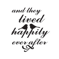 AND THEY LIVED HAPPILY EVER AFTER text font black on white background decorated with couple birds. Suitable for decoration on cards it can be enlarged to make a backdrop color changeable