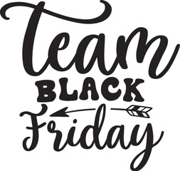 Team Black Friday svg , Black Friday SVG design, Black Friday Quotes design