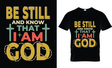 Be still and know that I am God T-shirt design
