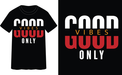 GOOD VIBES ONLY-quotes typography t-shirt design.