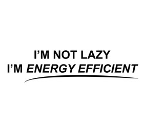 I'm not lazy