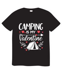 Black T-Shirt with "Camping is My Valentine" Design