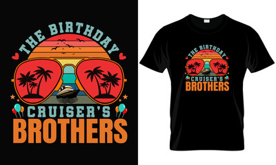 The birthday cruiser's brothers Sunglasses Cruise Crew Birthday T-Shirt.ai