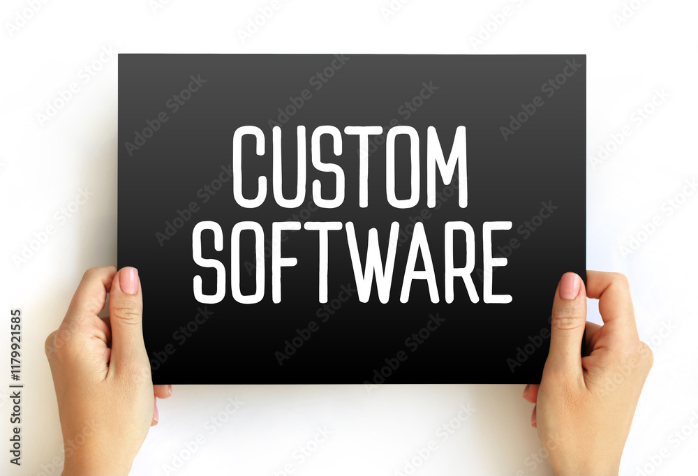 Poster custom software is software that is specially developed for some specific organization or other user