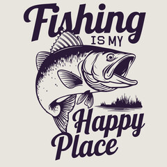Fototapeta premium Fishing Happy place, T shirt design,