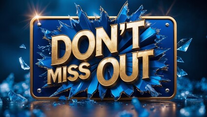 Dynamic DON'T MISS OUT banner featuring explosive design and bold typography, perfect for urgent promotions.