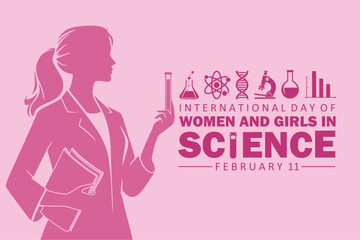 International Day of Women and Girls in Science design. Creative design with a silhouette of a woman scientist holding a test tube. Suitable for Poster, Banner, campaign and greeting card.