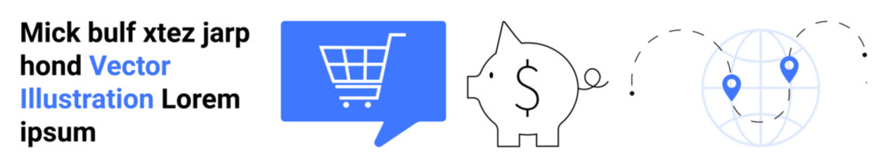 Shopping cart icon in speech bubble, dollar sign on piggy bank, two location pins on globe. Ideal for online shopping, e-commerce, savings, finance, global tracking, logistics, delivery. Landing page