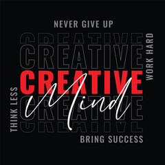 Obraz premium creative mind , think less, never give up, work hard and bring success motivational and inspirational quotes typography t shirt design