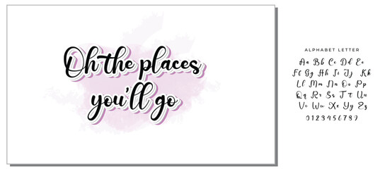 Calligraphy saying for print. Vector Quote. Oh the places you’ll go
